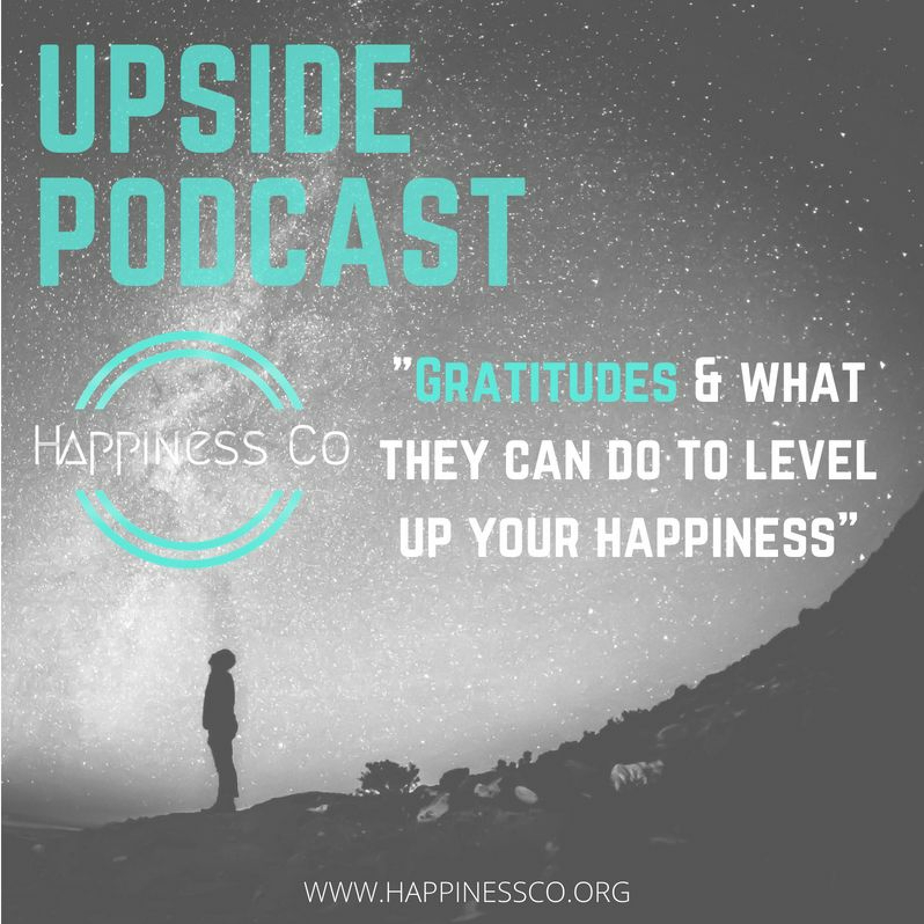 The Upside Podcast Episode TEN - GRATITUDE - how being grateful can boost any mood episode artwork