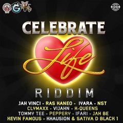 CELEBRATE LIFE RIDDIM MIX - GHETTO LIFE RECORDS - JULY 2018