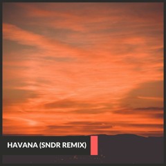 Havana (SNDR Remix)