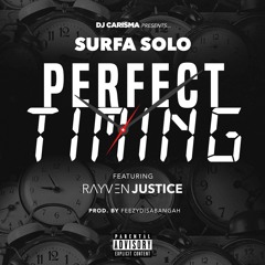 DJ Carisma Presents "Perfect Timing" Surfa Solo Feat. Rayven Justice