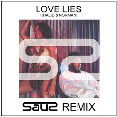 Khalid & Normani - Love Lies (SAUS Remix)