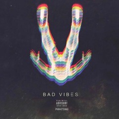 bad vibes feat LJ