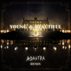 Lana Del Rey - Young & Beautiful (Adastra Remix)