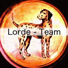 Lorde - Team (Darkos Edit)
