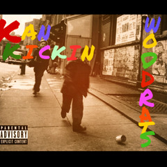 Kan Kickin' Feat. WoodRats