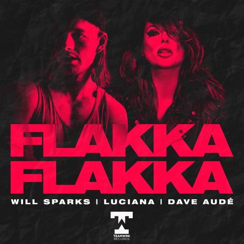 Will Sparks, Luciana, Dave Aude - Flakka Flakka