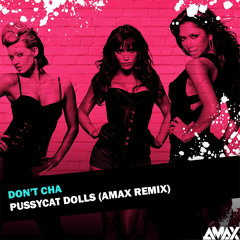 Pussycat Dolls - Don't Cha (AMAX Remix) #15 TECH HOUSE CHARTS