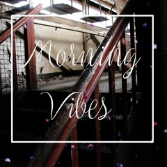 Morning Vibes