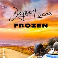 Joyner Lucas - Frozen