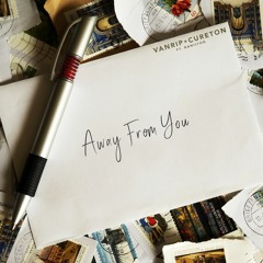 Vanrip & Cureton - Away From You (Feat. Danilyon)