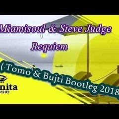 Miamisoul & Steve Judge - Requiem (Tomo & Bujti Bootleg)