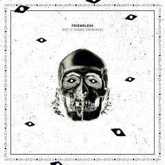 Friendless - Got It Going (SODF Remix)