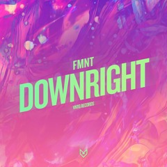 FMNT - Downright (Official HQ Preview)