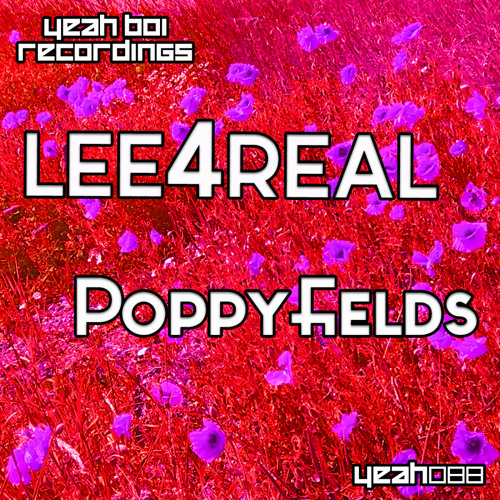 Lee4Real - Poppyfields (Original Mix) [Yeah Boi Recordings]