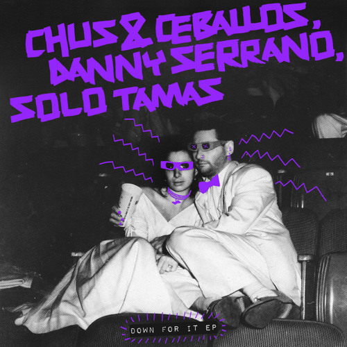 SNATCH118 01. Down For It (Original Mix) - Chus & Ceballos, Danny Serrano, Solo Tamas (SNIP)