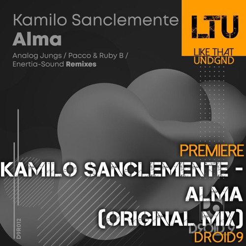 Premiere: Kamilo Sanclemente - Alma (Original Mix) | Droid9