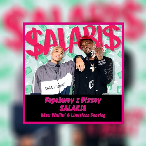 Dopebwoy x Bizzey - Salaris (Max Wallin' x Limitless Bootleg)  *FREE DL*