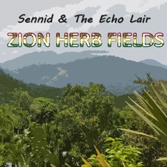 Zion Herb Fields - Sennid & The Echo Lair
