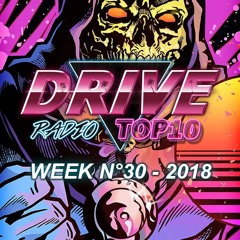 Drive Radio Top 10 Week 30 - 2018