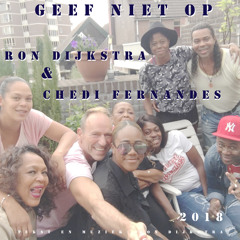 Geef niet op - Ron Dijkstra & Chedi Fernandes