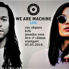 We Are Machine - Live 004 - Ray Okpara B2B Monika Ross