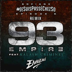 Sofiane - 93 Empire Ft. Kalash Criminel (Ennemi Remix)