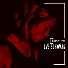 COUPCAST #039 - Eve Schwarz [VINYL]