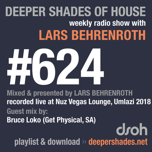 Deeper Shades Of House #624 w/ guest mix by BRUCE LOKO