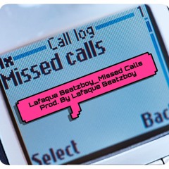 Missed Calls(Prod. By Lafaque Beatzboy