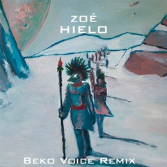 ZOÉ - HIELO (Beko Voice Remix) [FREE DOWNLOAD]