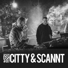 Curated by DSH #097: Citty & Scannt
