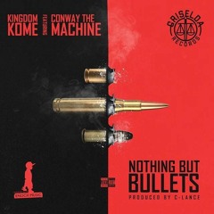 Nothing But Bullets (feat. Conway the Machine & Bobo David) Prod. by C-Lance