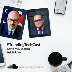 Technology Tuesdays With Kevin McCullough and Ari Zoldan