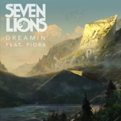Dreamin' - Seven Lions - Luke Coulson Remix