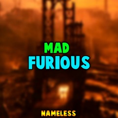 Nameless - Mad Furious