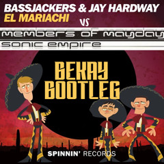 EL MARIACHI X SONIC EMPIRE (BEKAY BOOTLEG)
