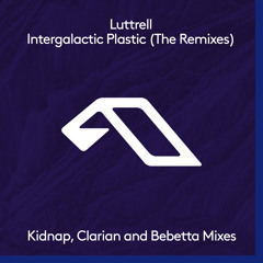 Luttrell - Intergalactic Plastic (Bebetta Remix)
