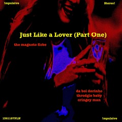 Just Like A Lover (Part One)