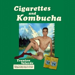 Cigarettes & Kombucha