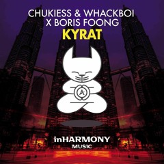 Chukiess & Whackboi x Boris Foong - Kyrat (Radio Edit) [inHARMONY]