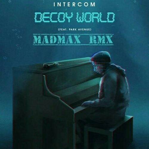 INTERCOM-DECOY WORLD (MAD•MAX•RMX).mp3