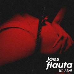 Joe$ Ft. Alpi - Flauta [OBRERA RECORDS PREMIERE]