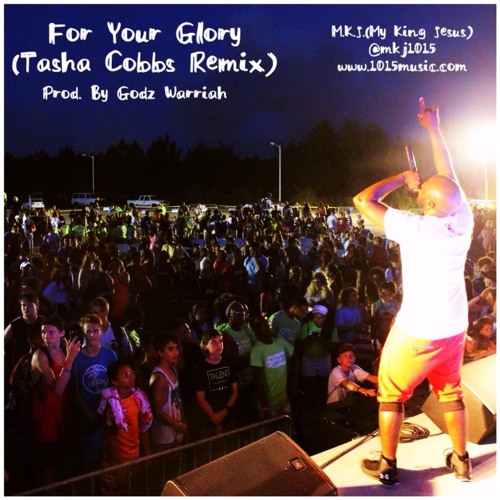 Stream For Your Glory [Tasha Cobbs REMIX] (Prod. By Godz Warriah) by ...
