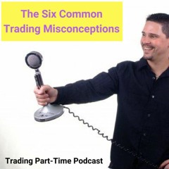 Six Common Trading Misconceptions - Jeff Moore (Episode #11)