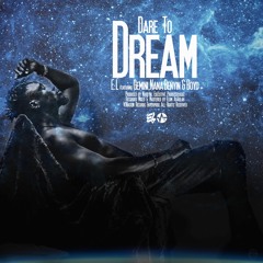 DARE TO DREAM - E.L ft. GEMINI, NANA BENYIN & BOYD