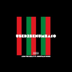 #USED2BENUMBA10 feat. Shortman Score (Prod. by ODD Music Group)