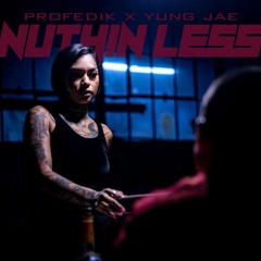 Nuthin Less Ft Yung Jae