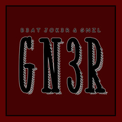 B3at Jok3r & GNZL - GN3R (Original Mix)**Free Download = Button Buy**