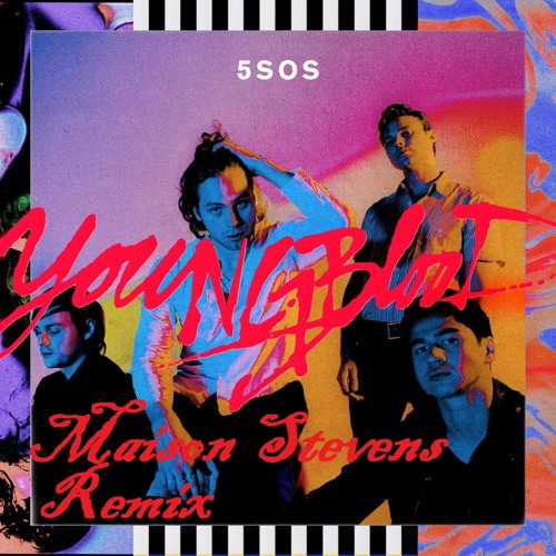 5 Seconds Of Summer_Young Blood (Maison Stevens Remix)