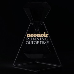 NEO NOIR - Running Out Of Time